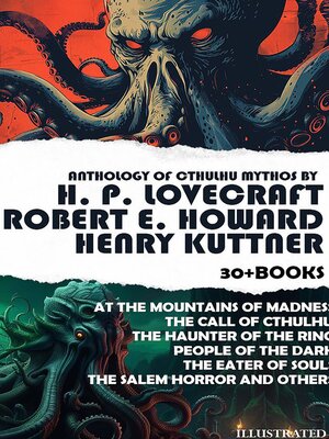cover image of Anthology of Cthulhu Mythos by H.P. Lovecraft, Robert E. Howard and Henry Kuttner (30+ Books). Illustrated